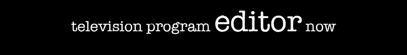 television program editor now